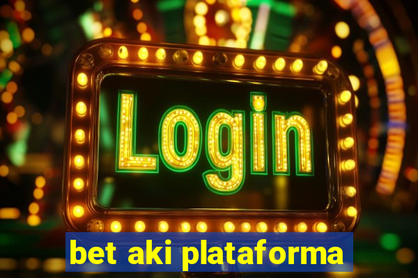 bet aki plataforma